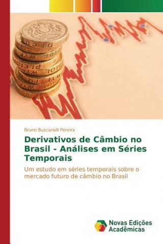 Livre Derivativos de Cambio no Brasil - Analises em Series Temporais Buscariolli Pereira Bruno