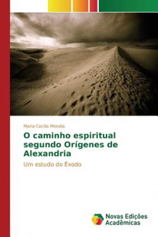 Kniha O caminho espiritual segundo Origenes de Alexandria Mendia Maria Cecilia