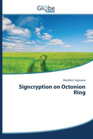 Knjiga Signcryption on Octonion Ring Yagisawa Masahiro