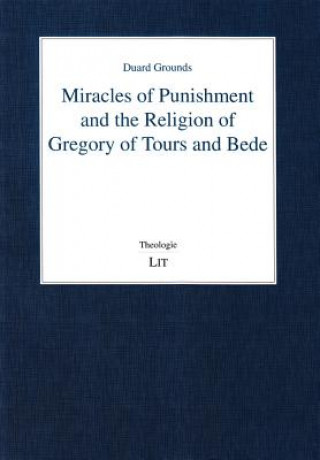 Carte Miracles of Punishment and the Religion of Gregory of Tours and Bede Duard Grounds