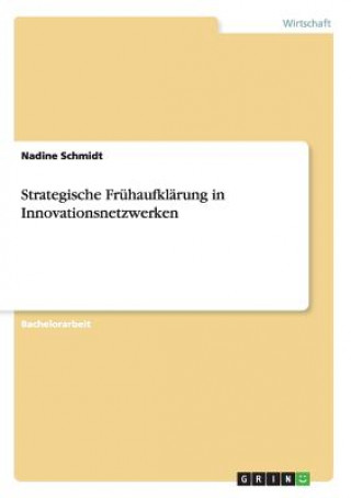 Kniha Strategische Fruhaufklarung in Innovationsnetzwerken Nadine Schmidt