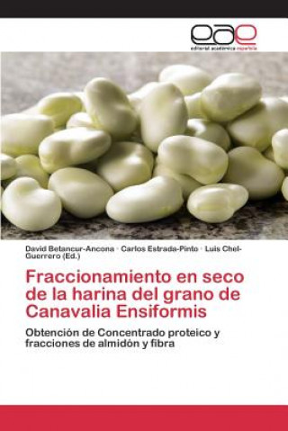 Livre Fraccionamiento en seco de la harina del grano de Canavalia Ensiformis Betancur-Ancona David