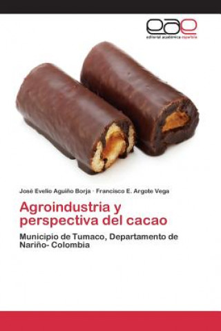 Carte Agroindustria y perspectiva del cacao Aguino Borja Jose Evelio