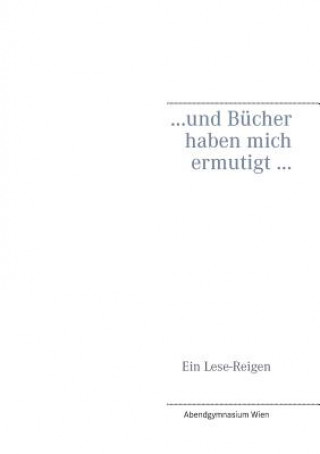 Książka ... und Bucher haben mich ermutigt ... Martina Fischl-Radakovits