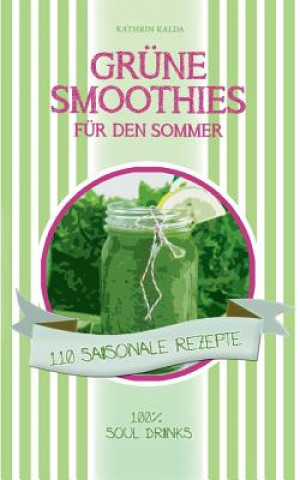 Knjiga Grune Smoothies fur den Sommer Kathrin Kalda