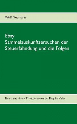 Carte Ebay Sammelauskunftsersuchen der Steuerfahndung und die Folgen Wolf Neumann
