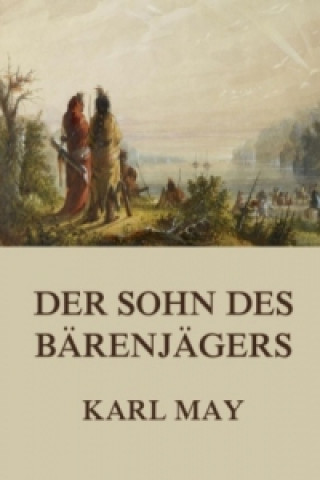 Carte Der Sohn des Bärenjägers Karl May