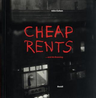 Könyv Cheap Rents... and de Kooning John Cohen