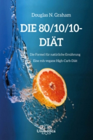 Книга Die 80/10/10 High-Carb-Diät Douglas N. Graham