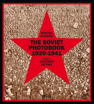 Könyv Soviet Photobook 1920-1941 Mikhail Karasik