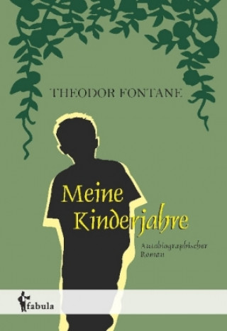 Kniha Meine Kinderjahre Theodor Fontane