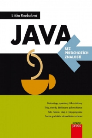 Könyv Java bez předchozích znalostí Eliška Roubalová