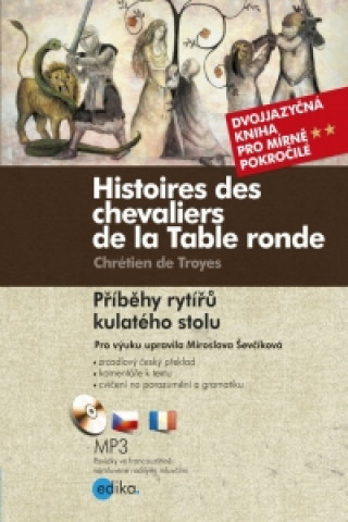Kniha Histoires des chevaliers de la Table ronde/ Příběhy rytířů kulatého stolu Chrétien de Troyes