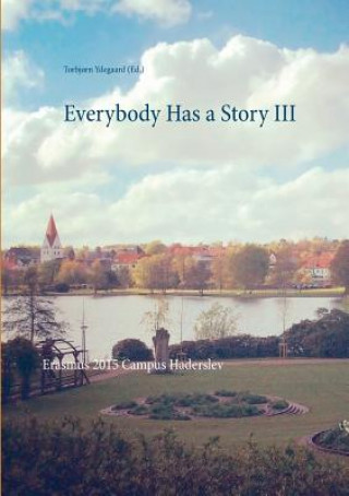 Carte Everybody Has a Story III Torbjorn Ydegaard (Ed )