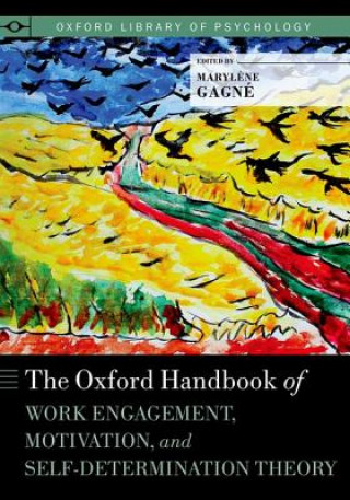 Carte Oxford Handbook of Work Engagement, Motivation, and Self-Determination Theory Marylene Gagne