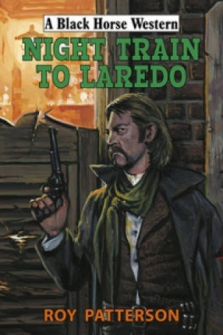 Book Night Train to Laredo Roy Patterson