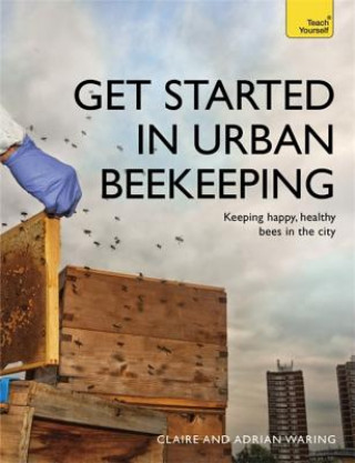 Kniha Get Started in Urban Beekeeping Adrian Waring