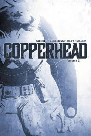 Kniha Copperhead Volume 2 Ron Riley