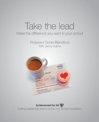 Knjiga Take the Lead: Make the Difference You Want in Your School Sonia Blandford