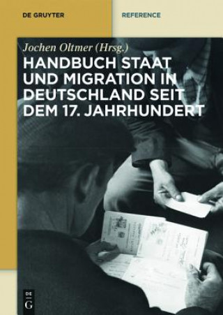 Könyv Handbuch Staat und Migration in Deutschland seit dem 17. Jahrhundert Jochen Oltmer