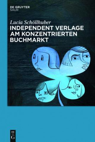 Książka Independent Verlage am konzentrierten Buchmarkt Lucia Schöllhuber