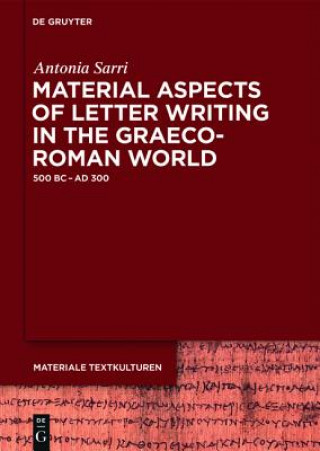 Kniha Material Aspects of Letter Writing in the Graeco-Roman World Antonia Sarri