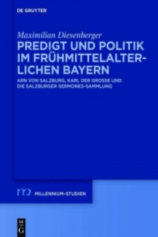 Könyv Predigt und Politik im frühmittelalterlichen Bayern Maximilian Diesenberger