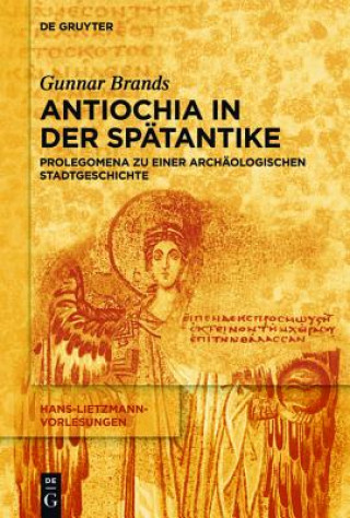 Carte Antiochia in der Spatantike Gunnar Brands