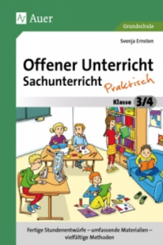 Kniha Offener Unterricht Sachunterricht - praktisch, Klasse 3/4 Svenja Ernsten