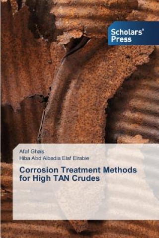 Carte Corrosion Treatment Methods for High TAN Crudes Ghais Afaf