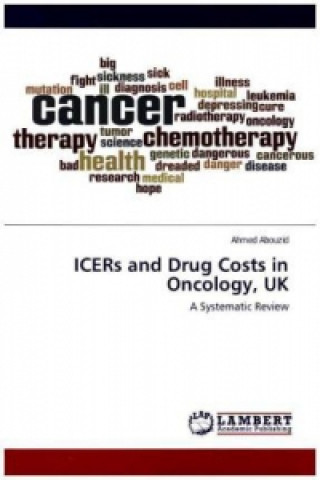 Kniha ICERs and Drug Costs in Oncology, UK Ahmed Abouzid