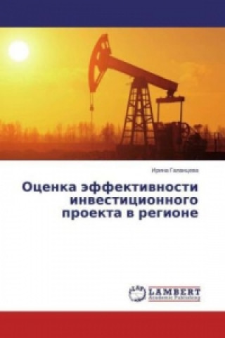 Kniha Ocenka jeffektivnosti investicionnogo proekta v regione Irina Galanceva
