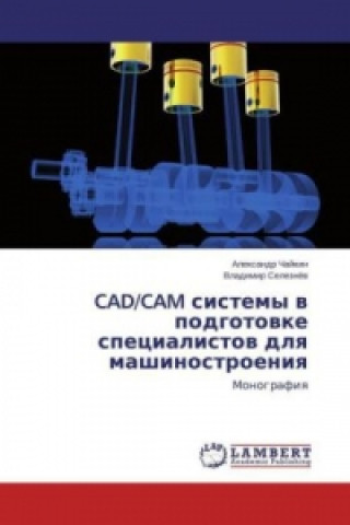 Книга CAD/CAM sistemy v podgotovke specialistov dlya mashinostroeniya Alexandr Chajkin