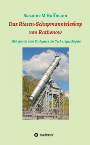 Kniha Das Riesen-Schupmannteleskop von Rathenow Susanne M Hoffmann