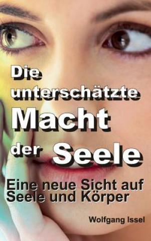 Βιβλίο Die unterschatzte Macht der Seele Wolfgang Issel