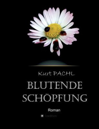 Livre Blutende Schoepfung Kurt Pachl