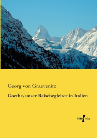 Książka Goethe, unser Reisebegleiter in Italien Georg von Graevenitz