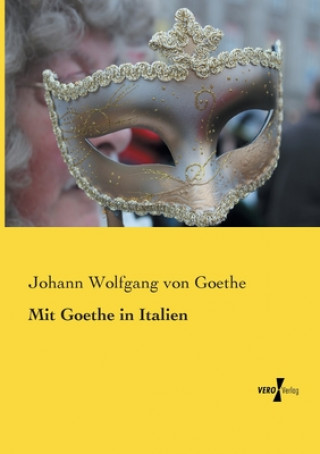 Książka Mit Goethe in Italien Johann Wolfgang Von Goethe