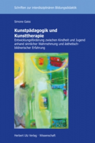 Kniha Kunstpädagogik und Kunsttherapie Simone Gaiss