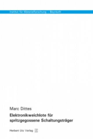 Carte Elektronikweichlote für spritzgegossene Schaltungsträger Marc Dittes