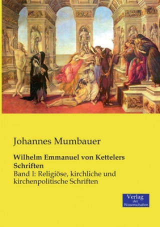 Carte Wilhelm Emmanuel von Kettelers Schriften Johannes Mumbauer