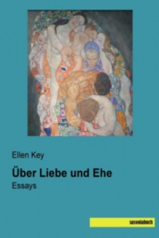 Kniha Über Liebe und Ehe Ellen Key