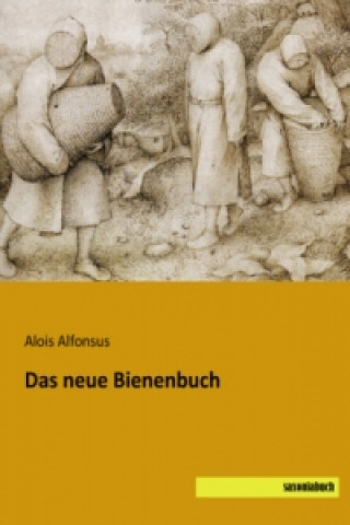 Carte Das neue Bienenbuch Alois Alfonsus