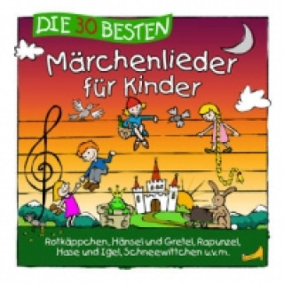 Audio Die 30 besten Märchenlieder für Kinder, 1 Audio-CD Simone Sommerland