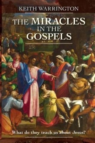 Kniha Miracles in the Gospels Keith Warrington