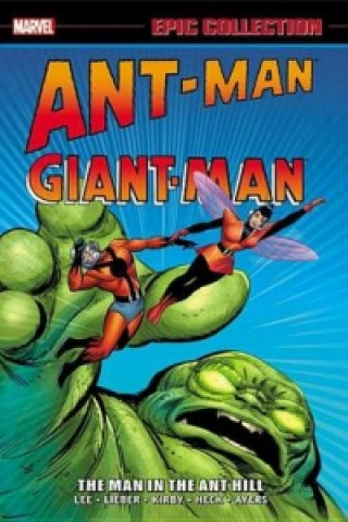 Carte Ant-man/giant-man Epic Collection: The Man In The Ant Hill Stan Lee