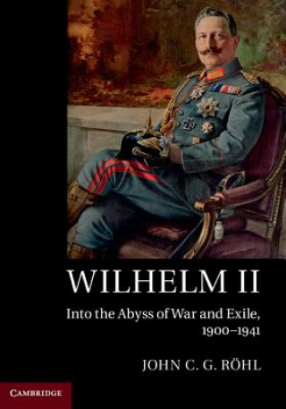 Könyv Wilhelm II John C. G. Röhl