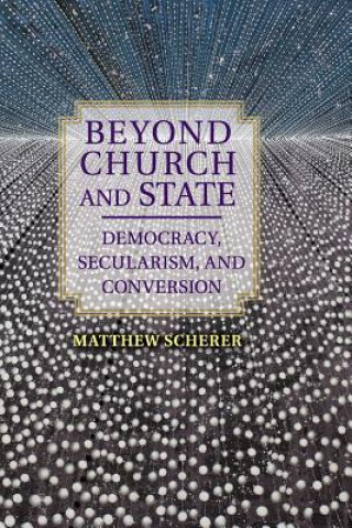 Livre Beyond Church and State Matthew Scherer