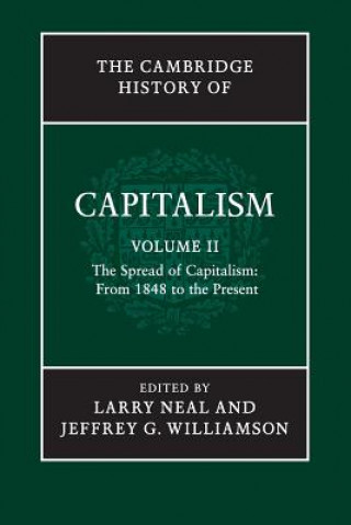 Carte Cambridge History of Capitalism: Volume 2, The Spread of Capitalism: From 1848 to the Present Larry Neal