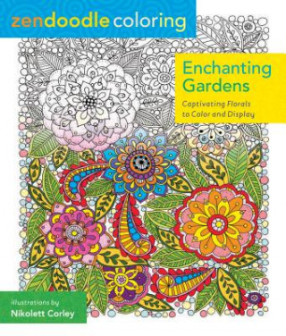 Kniha Zendoodle Coloring: Enchanted Gardens Nikolett Corley